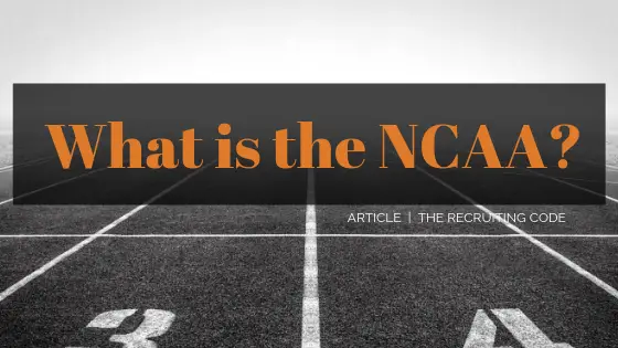 What Is The NCAA? | The Recruiting Code